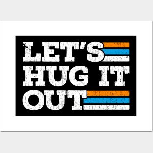 lets-hug-it-out Posters and Art